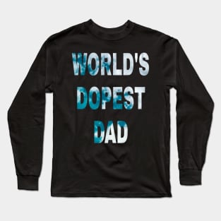 World's Dopest dad Long Sleeve T-Shirt